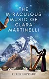 The Miraculous Music of Clara Martinelli